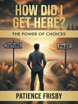 cover image of How Did I Get Here? the Power of Choices